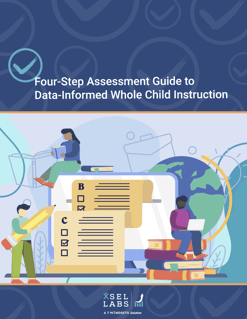 image of the Four-Step Assessment Guide to Data-Informed Whole Child Instruction